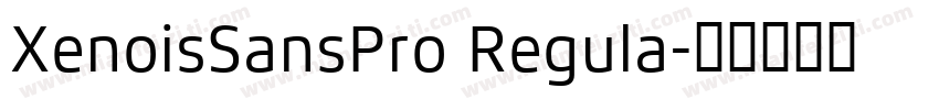 XenoisSansPro Regula字体转换